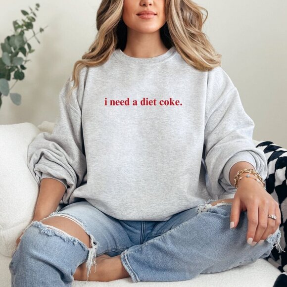 Custom “I need a Diet Coke” Sweatshirt - Picture 1 of 2